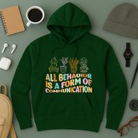 All Behavior Is A Form Of Communication Aba Therapy Hoodie