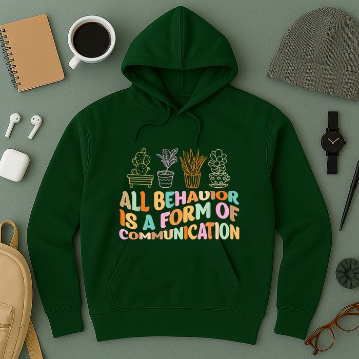 All Behavior Is A Form Of Communication Aba Therapy Hoodie