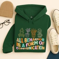 All Behavior Is A Form Of Communication Aba Therapy Hoodie