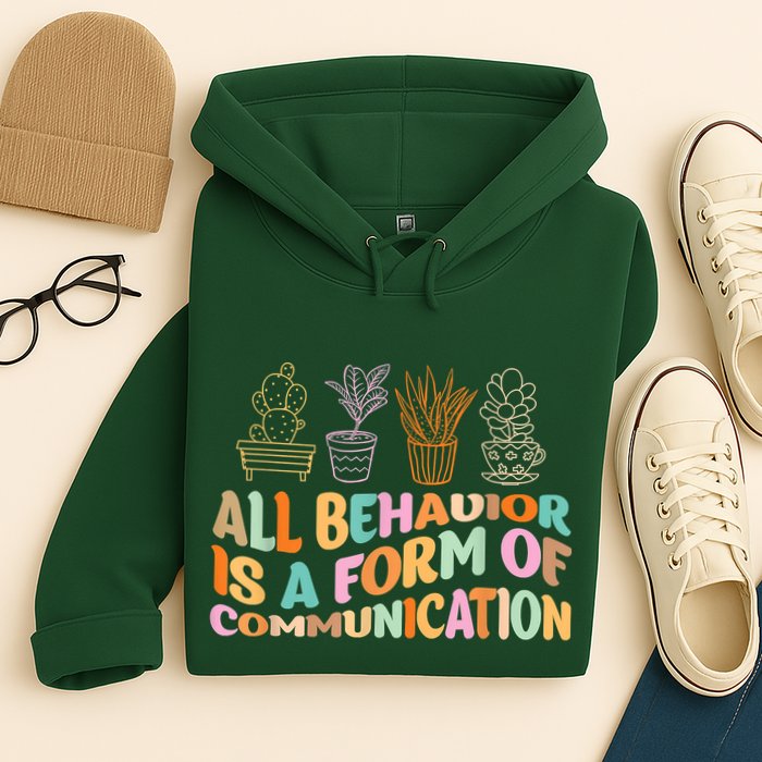 All Behavior Is A Form Of Communication Aba Therapy Hoodie