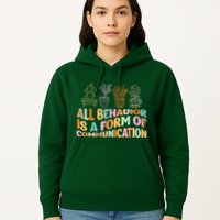 All Behavior Is A Form Of Communication Aba Therapy Hoodie