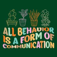All Behavior Is A Form Of Communication Aba Therapy Apron