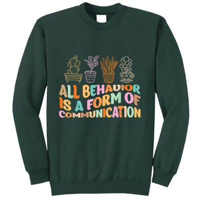All Behavior Is A Form Of Communication Aba Therapy Sweatshirt