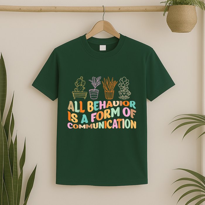 All Behavior Is A Form Of Communication Aba Therapy T-Shirt