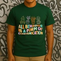 All Behavior Is A Form Of Communication Aba Therapy T-Shirt