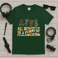 All Behavior Is A Form Of Communication Aba Therapy T-Shirt