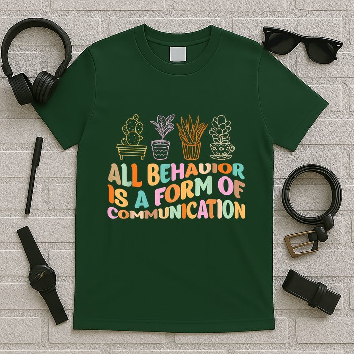 All Behavior Is A Form Of Communication Aba Therapy T-Shirt