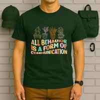 All Behavior Is A Form Of Communication Aba Therapy T-Shirt