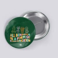 All Behavior Is A Form Of Communication Aba Therapy Button