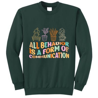 All Behavior Is A Form Of Communication Aba Therapy Tall Sweatshirt