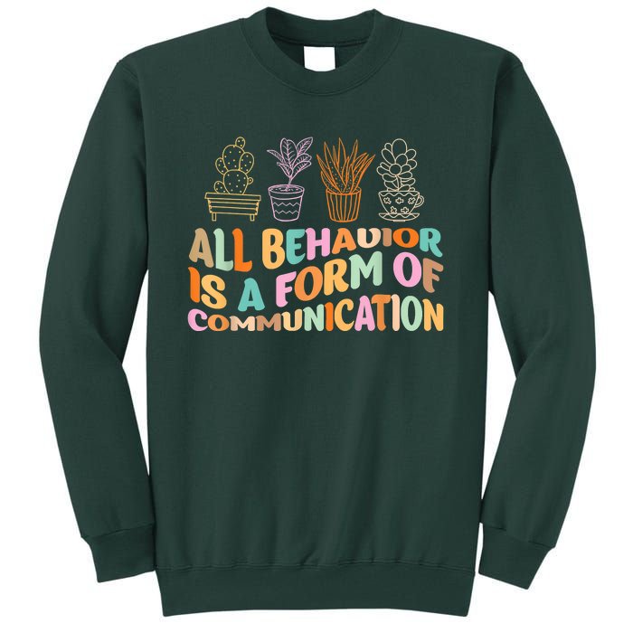 All Behavior Is A Form Of Communication Aba Therapy Tall Sweatshirt