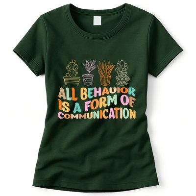 All Behavior Is A Form Of Communication Aba Therapy Womens T-Shirt