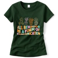All Behavior Is A Form Of Communication Aba Therapy Womens T-Shirt