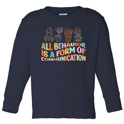 All Behavior Is A Form Of Communication Aba Therapy Toddler Long Sleeve Shirt