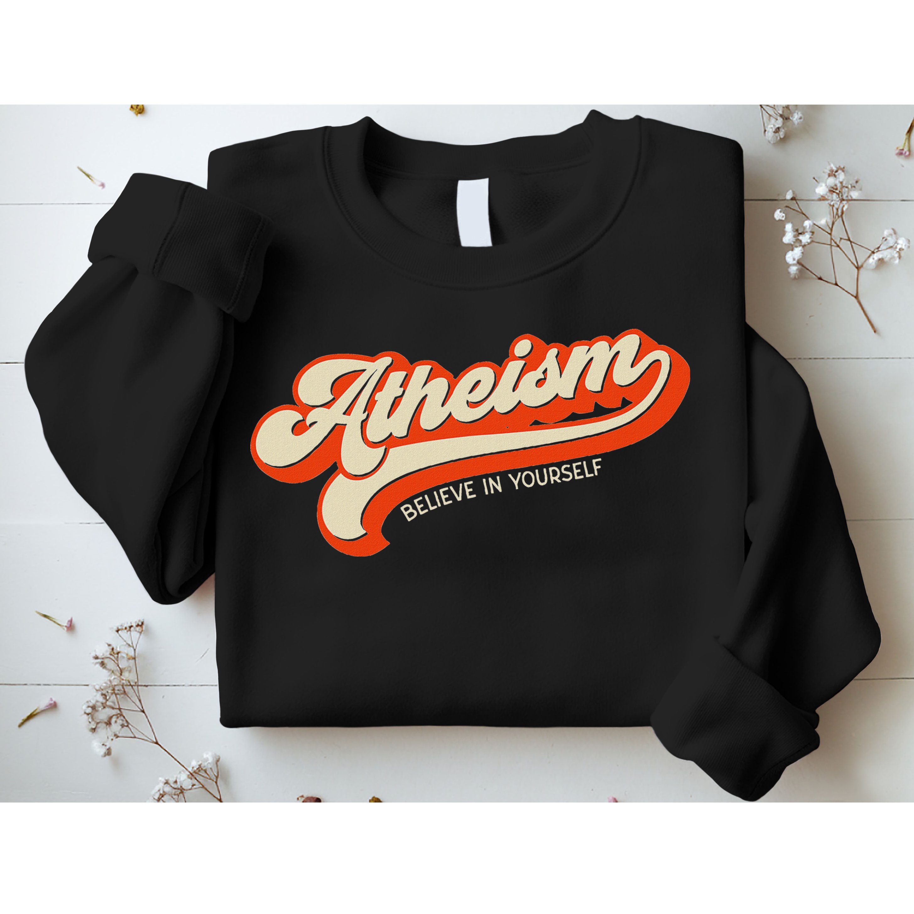 Atheism Believe In Yourself Retro Vintage Distressed Atheist Sweatshirt