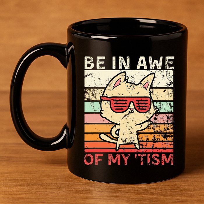 Autism Be In Awe Of My Tism Adult Awe Tism 11oz C Handle Ceramic Mug