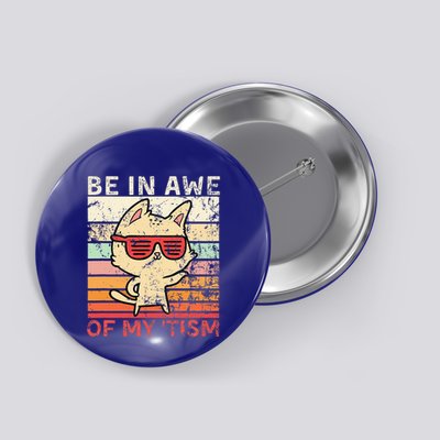 Autism Be In Awe Of My Tism Adult Awe Tism Button