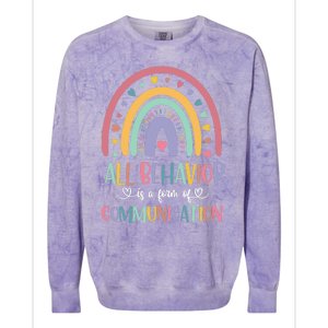 All Behavior Is A Form Of Communication Rainbow Colorblast Crewneck Sweatshirt