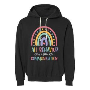 All Behavior Is A Form Of Communication Rainbow Garment-Dyed Fleece Hoodie