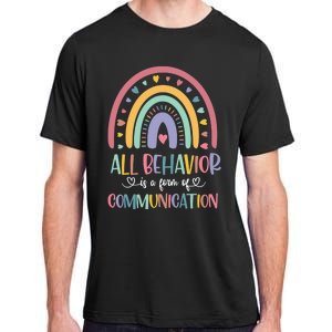 All Behavior Is A Form Of Communication Rainbow Adult ChromaSoft Performance T-Shirt