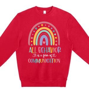 All Behavior Is A Form Of Communication Rainbow Premium Crewneck Sweatshirt