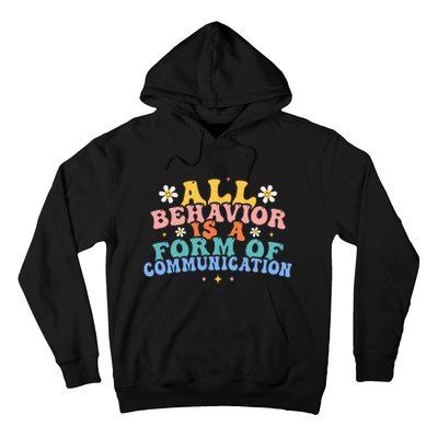 All Behavior Is A Form Of Communication Therapy Therapist Hoodie