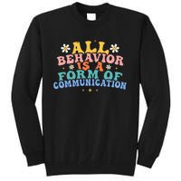 All Behavior Is A Form Of Communication Therapy Therapist Tall Sweatshirt