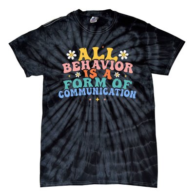 All Behavior Is A Form Of Communication Therapy Therapist Tie-Dye T-Shirt