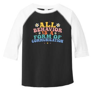 All Behavior Is A Form Of Communication Therapy Therapist Toddler Fine Jersey T-Shirt