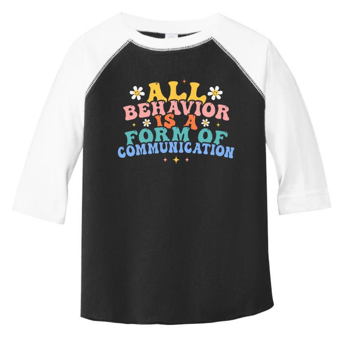 All Behavior Is A Form Of Communication Therapy Therapist Toddler Fine Jersey T-Shirt