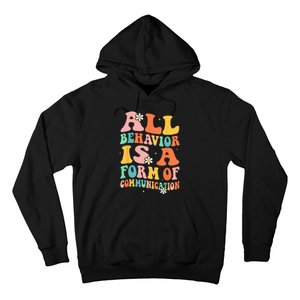 All Behavior Is A Form Of Communication Therapy Therapist Hoodie