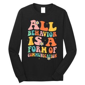 All Behavior Is A Form Of Communication Therapy Therapist Long Sleeve Shirt