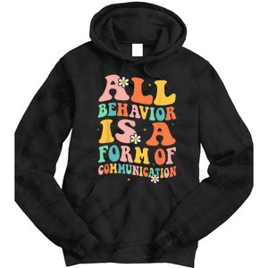 All Behavior Is A Form Of Communication Therapy Therapist Tie Dye Hoodie