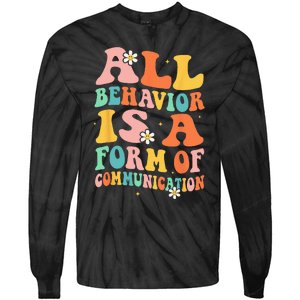 All Behavior Is A Form Of Communication Therapy Therapist Tie-Dye Long Sleeve Shirt