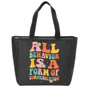 All Behavior Is A Form Of Communication Therapy Therapist Zip Tote Bag