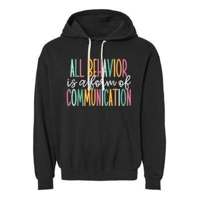 All Behavior Is A Form Of Communication Garment-Dyed Fleece Hoodie