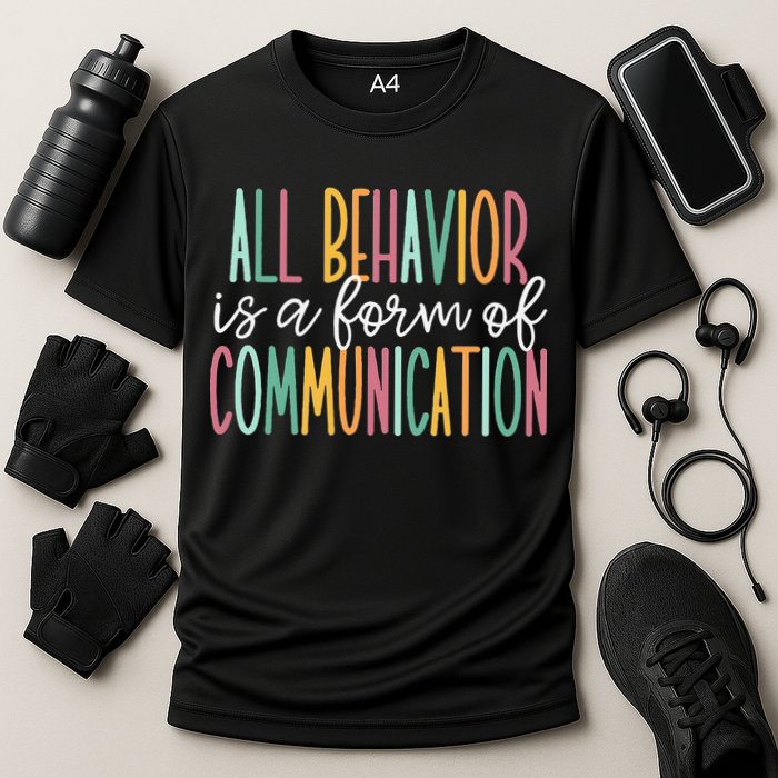 All Behavior Is A Form Of Communication Performance Shirt