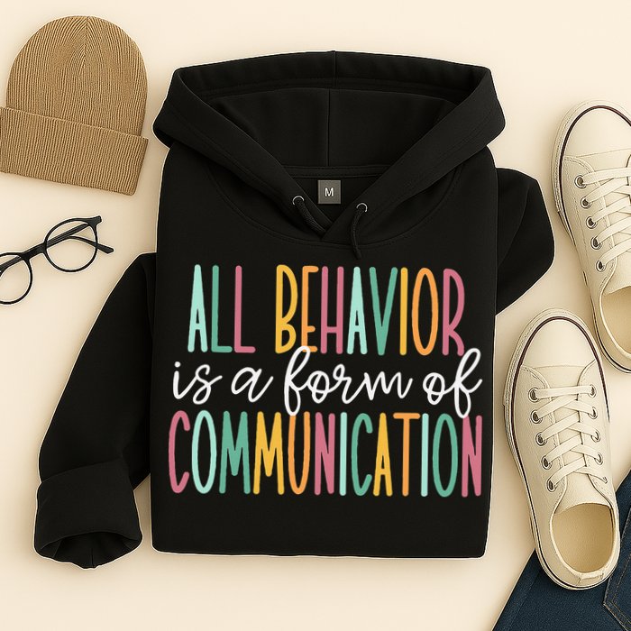 All Behavior Is A Form Of Communication Hoodie