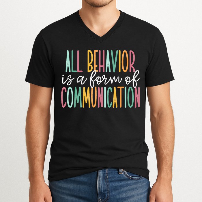 All Behavior Is A Form Of Communication V-Neck T-Shirt