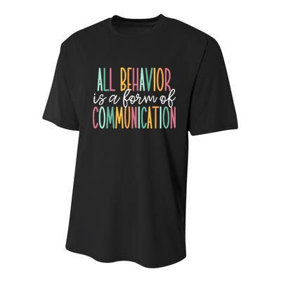 All Behavior Is A Form Of Communication Youth Performance Sprint T-Shirt