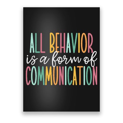 All Behavior Is A Form Of Communication Poster