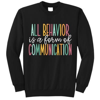 All Behavior Is A Form Of Communication Tall Sweatshirt