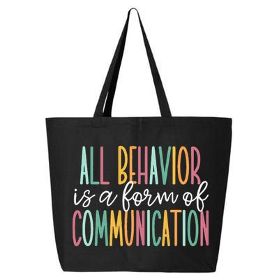All Behavior Is A Form Of Communication 25L Jumbo Tote