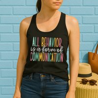 All Behavior Is A Form Of Communication Womens Tank Top