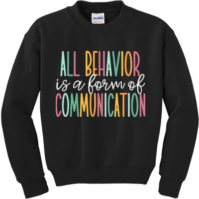 All Behavior Is A Form Of Communication Kids Sweatshirt