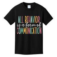 All Behavior Is A Form Of Communication Kids T-Shirt