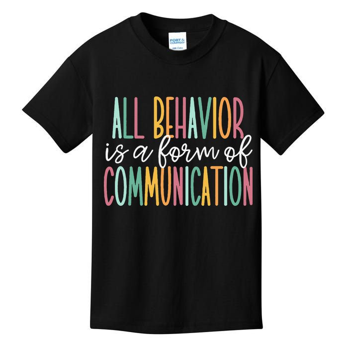 All Behavior Is A Form Of Communication Kids T-Shirt