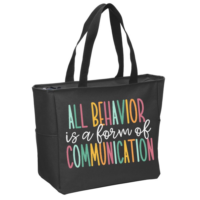 All Behavior Is A Form Of Communication Zip Tote Bag
