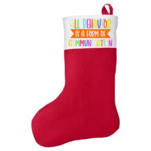 All Behavior Is A Form Of Communication Speducator Felt Holiday Christmas Stocking