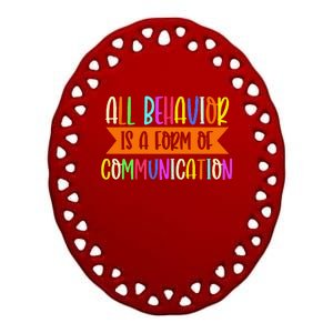 All Behavior Is A Form Of Communication Speducator Ceramic Oval Ornament